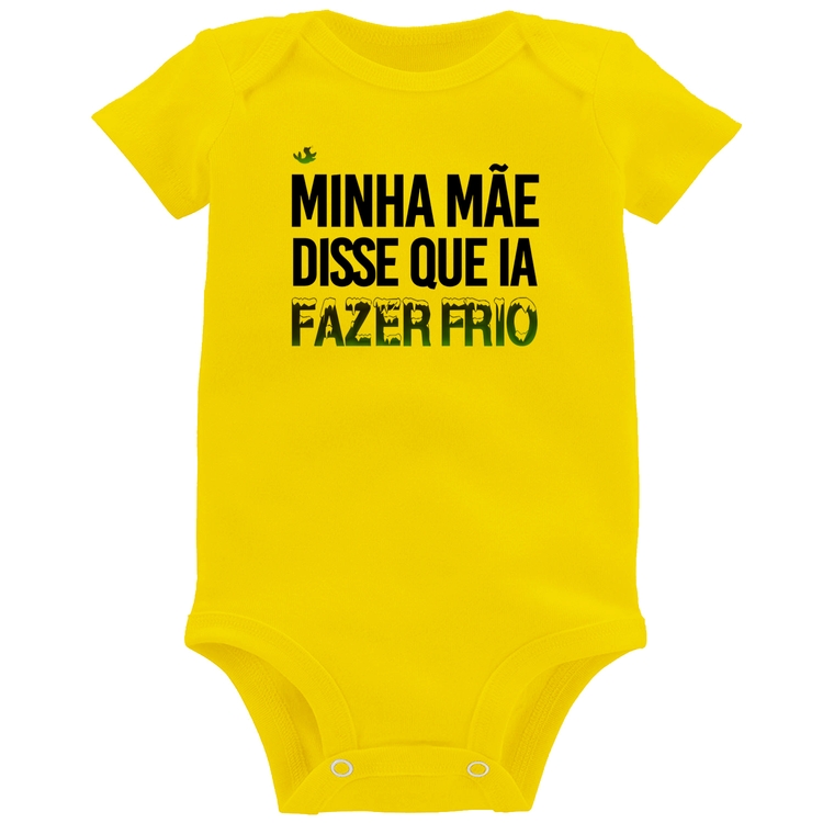Body Bebê Minha mãe disse que ia fazer frio - Amarelo