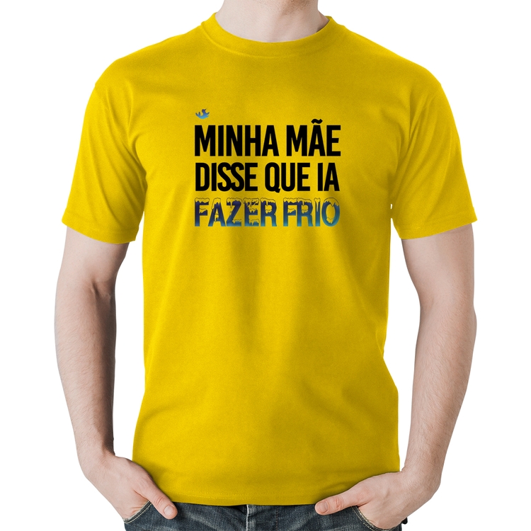 Camiseta Algodão Minha mãe disse que ia fazer frio - Amarela