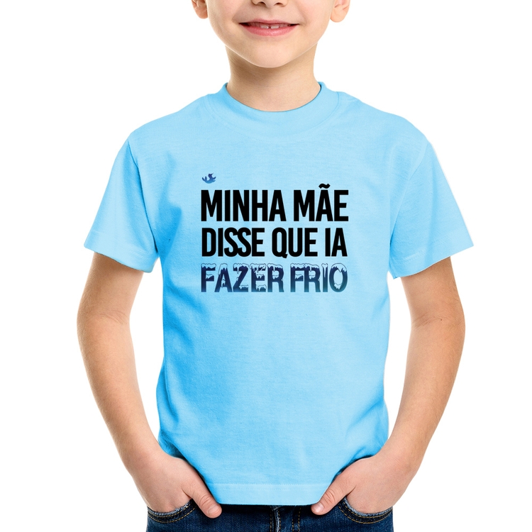 Camiseta Infantil Minha mãe disse que ia fazer frio - Azul Bebê