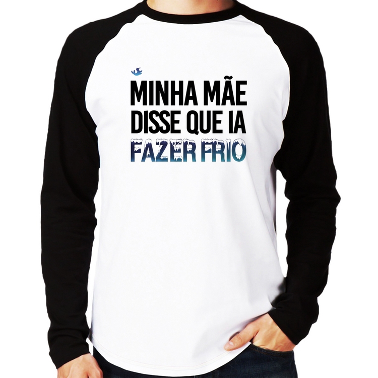 Camiseta Raglan Minha mãe disse que ia fazer frio Manga Longa