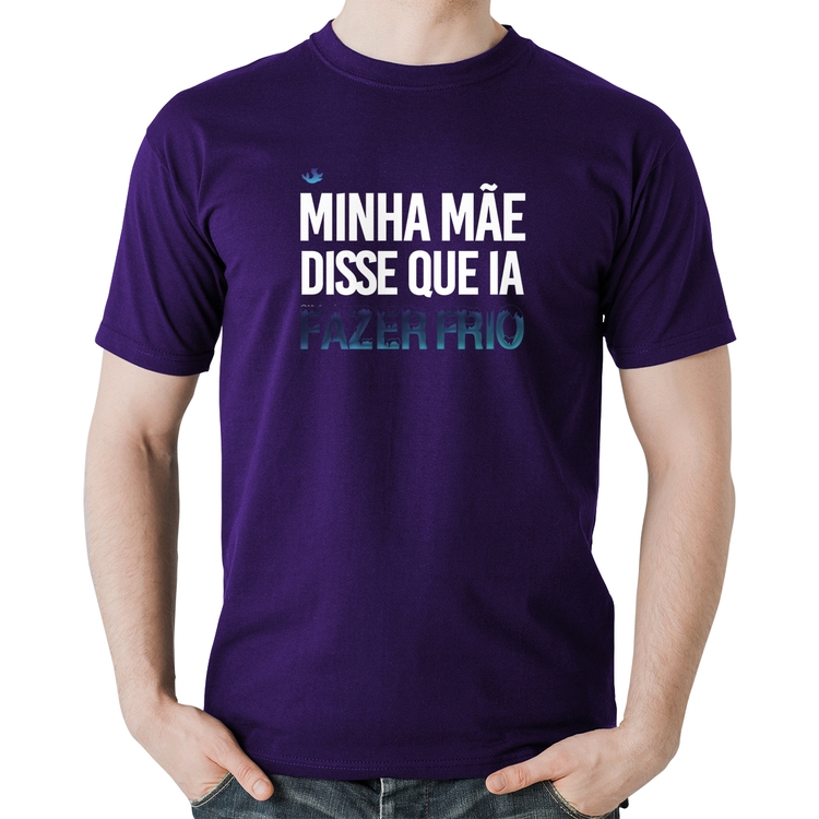 Camiseta Algodão Minha mãe disse que ia fazer frio - Roxa
