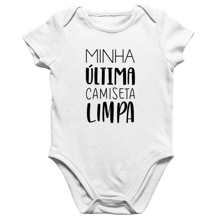 Body Bebê Algodão Minha última camiseta limpa - Branco