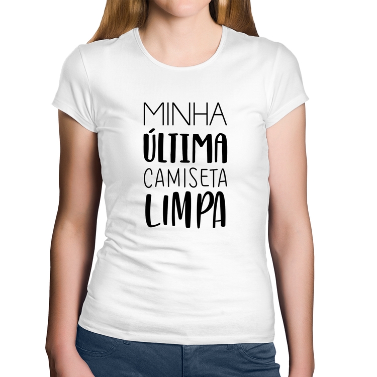 Baby Look Algodão Minha última camiseta limpa - Branca