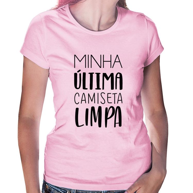 Baby Look Minha última camiseta limpa - Rosa Bebê