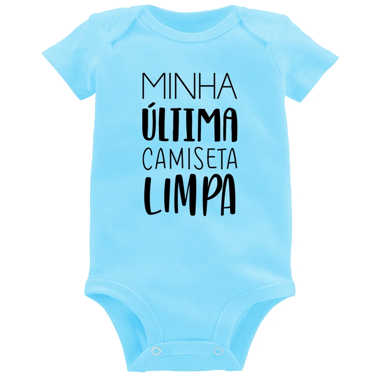 Body Bebê Minha última camiseta limpa - Azul Bebê