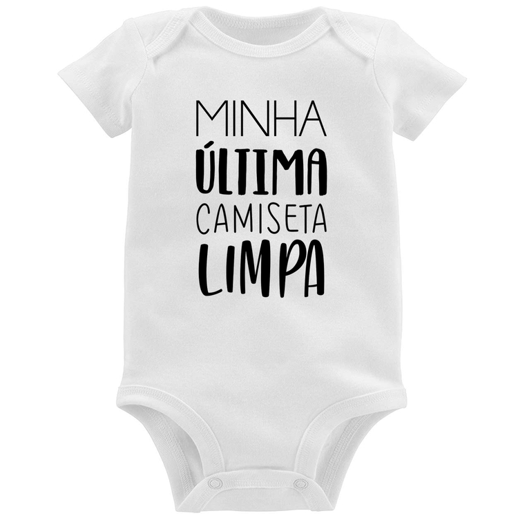 Body Bebê Minha última camiseta limpa