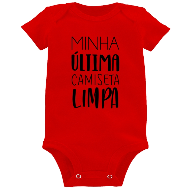 Body Bebê Minha última camiseta limpa - Vermelho