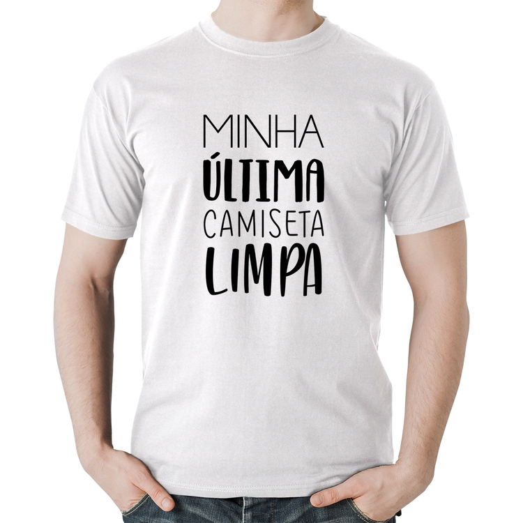Camiseta Algodão Minha última camiseta limpa - Branca