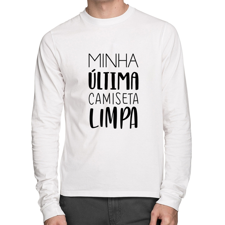 Camiseta Algodão Minha última camiseta limpa Manga Longa - Branca