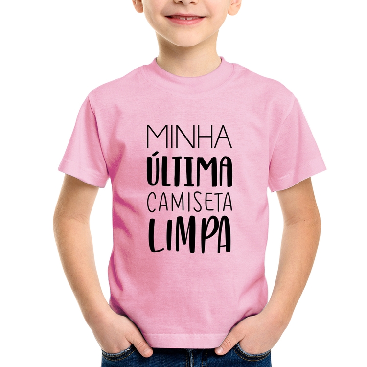Camiseta Infantil Minha última camiseta limpa - Rosa Bebê