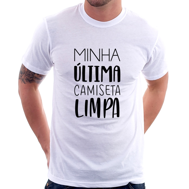 Camiseta Minha última camiseta limpa