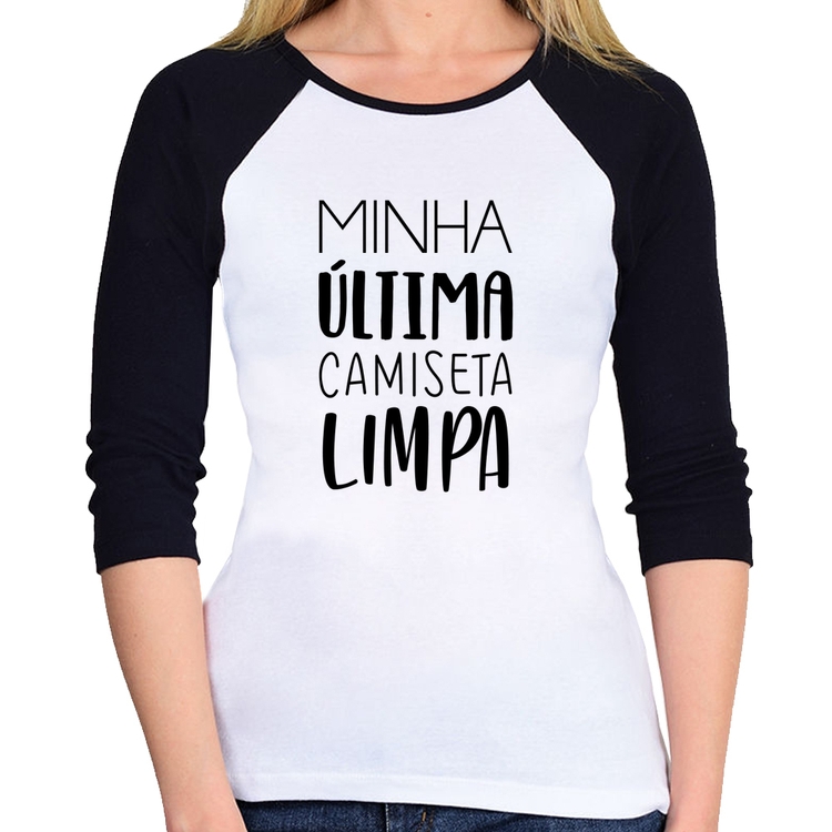 Baby Look Raglan Minha última camiseta limpa Manga 3/4