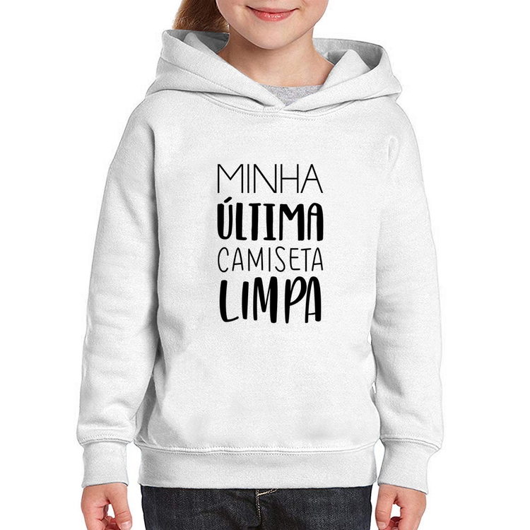 Moletom Infantil Minha última camiseta limpa