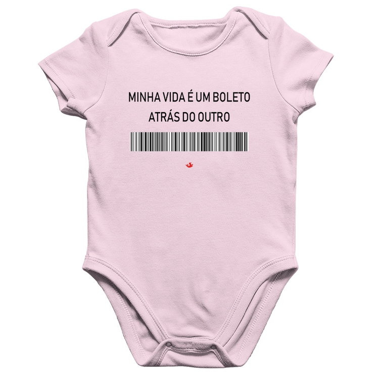Body Bebê Algodão Minha vida é um boleto atrás do outro - Rosa Bebê