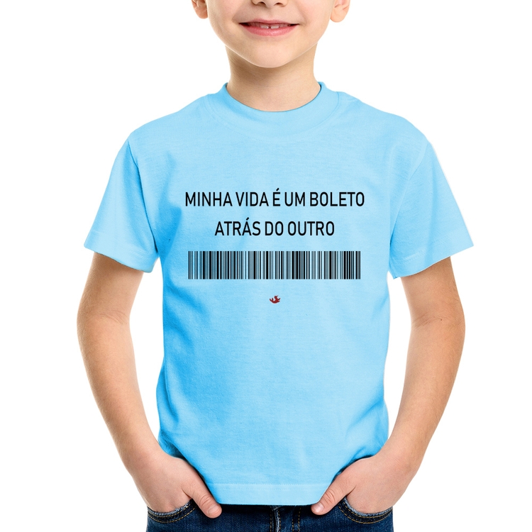 Camiseta Infantil Minha vida é um boleto atrás do outro - Azul Bebê