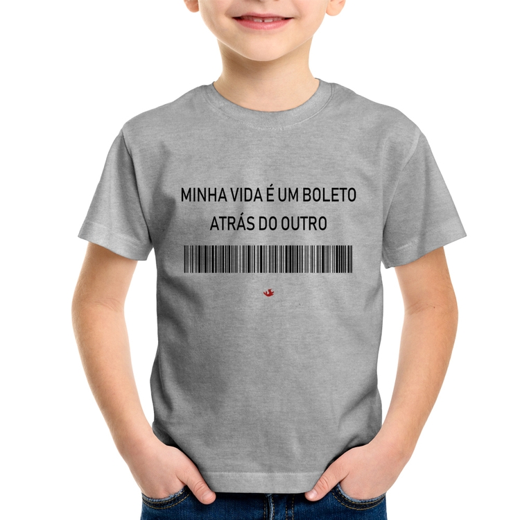 Camiseta Infantil Minha vida é um boleto atrás do outro - Cinza