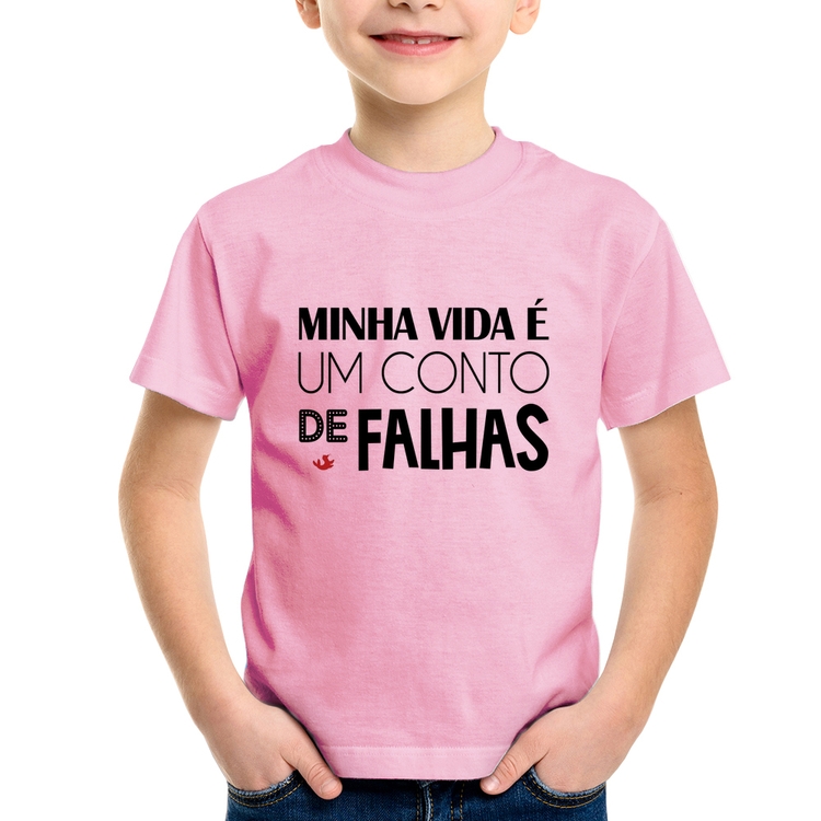 Camiseta Infantil Minha vida é um conto de falhas - Rosa Bebê