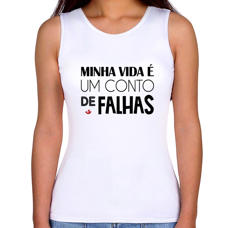 Regata Feminina Minha vida é um conto de falhas