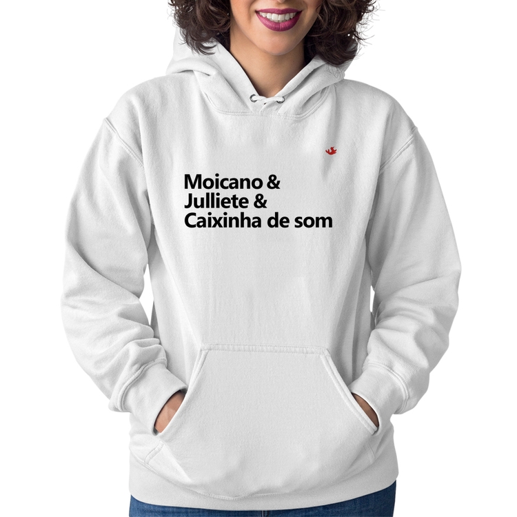 Moletom Feminino Moicano & Julliete & Caixinha de Som - Branco