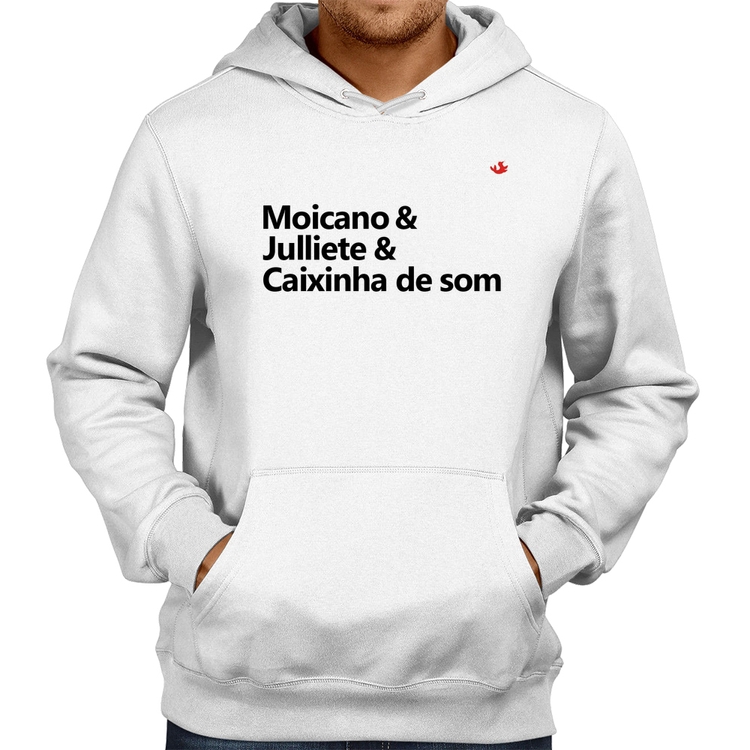 Moletom Moicano & Julliete & Caixinha de Som - Branco