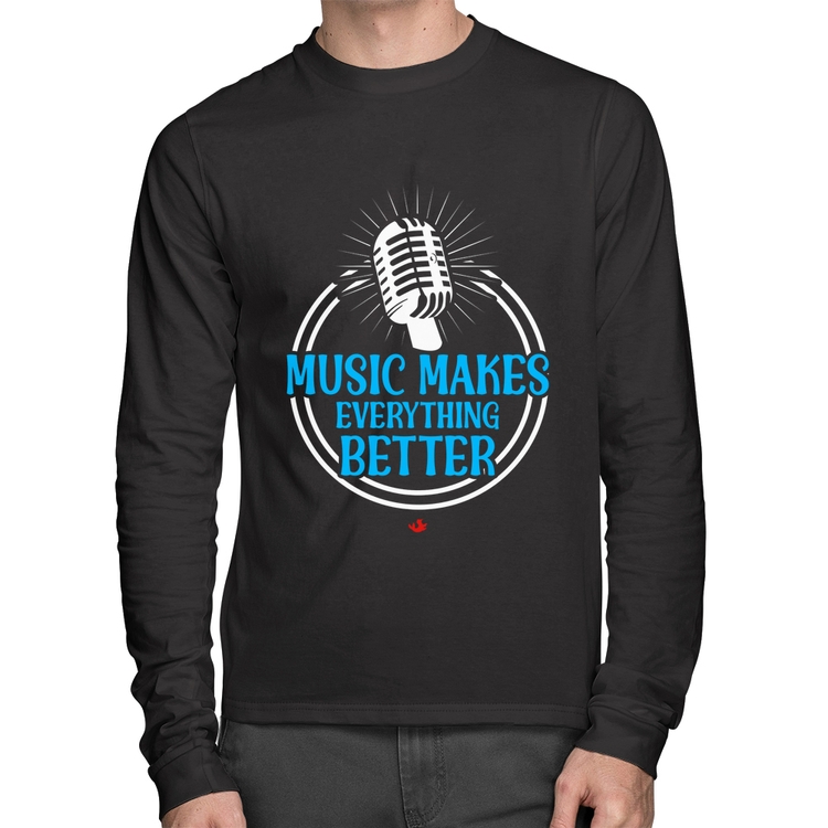 Camiseta Algodão Music makes everything better Manga Longa