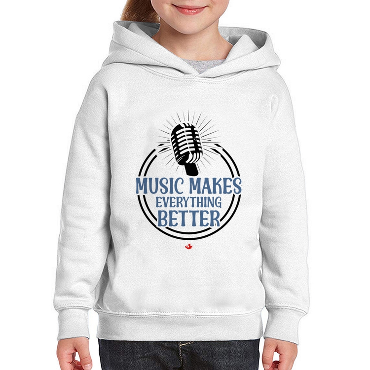 Moletom Infantil Music makes everything better