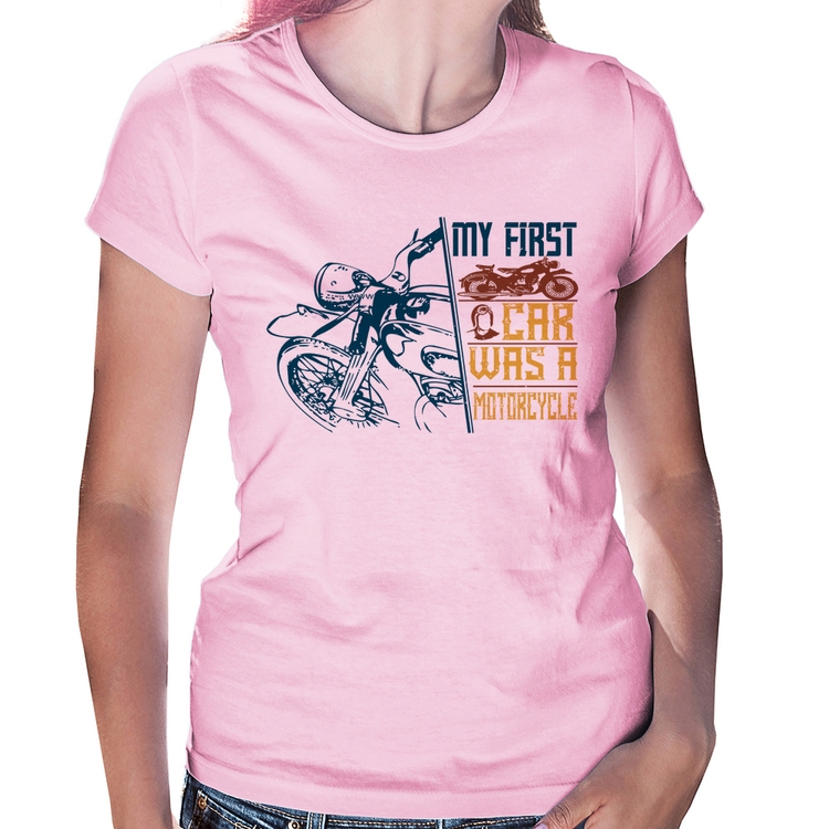 Baby Look My First Car Was A Motorcycle - Rosa Bebê