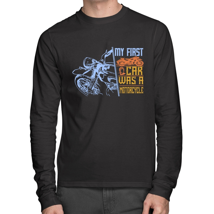 Camiseta Algodão My First Car Was A Motorcycle Manga Longa