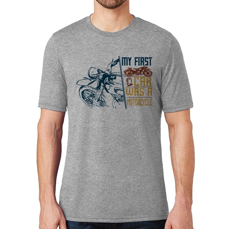 Camiseta My First Car Was A Motorcycle - Cinza