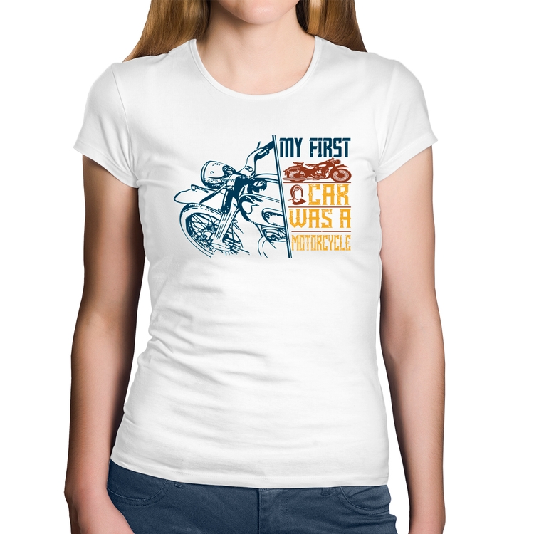 Baby Look Algodão My First Car Was A Motorcycle - Branca