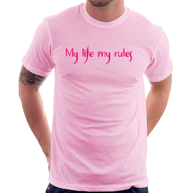 Camiseta My Life My Rules - Rosa Bebê