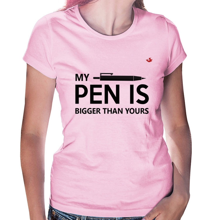 Baby Look My pen is bigger than yours - Rosa Bebê
