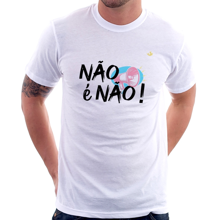 Camiseta Não é Não!