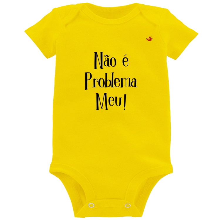 Body Bebê Não é problema meu! - Amarelo