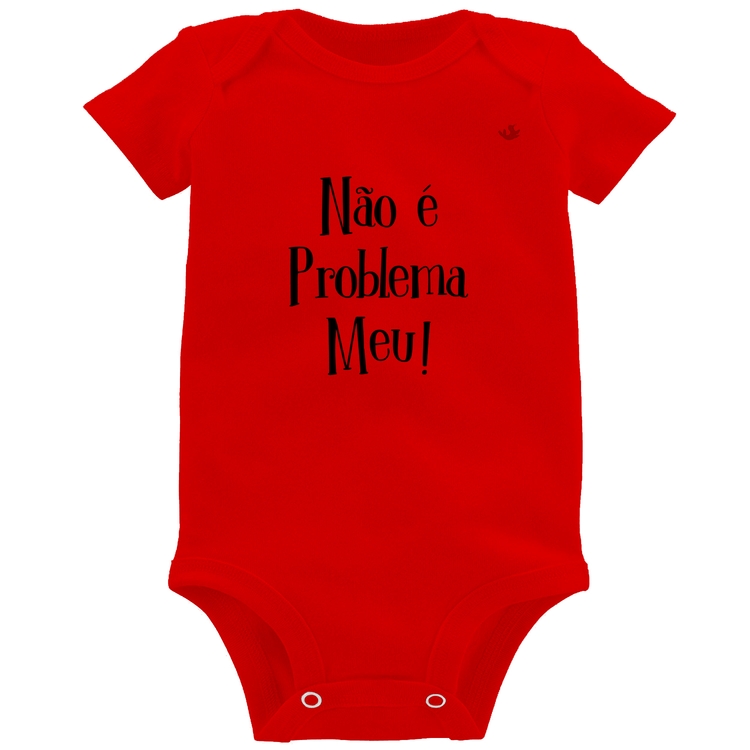 Body Bebê Não é problema meu! - Vermelho