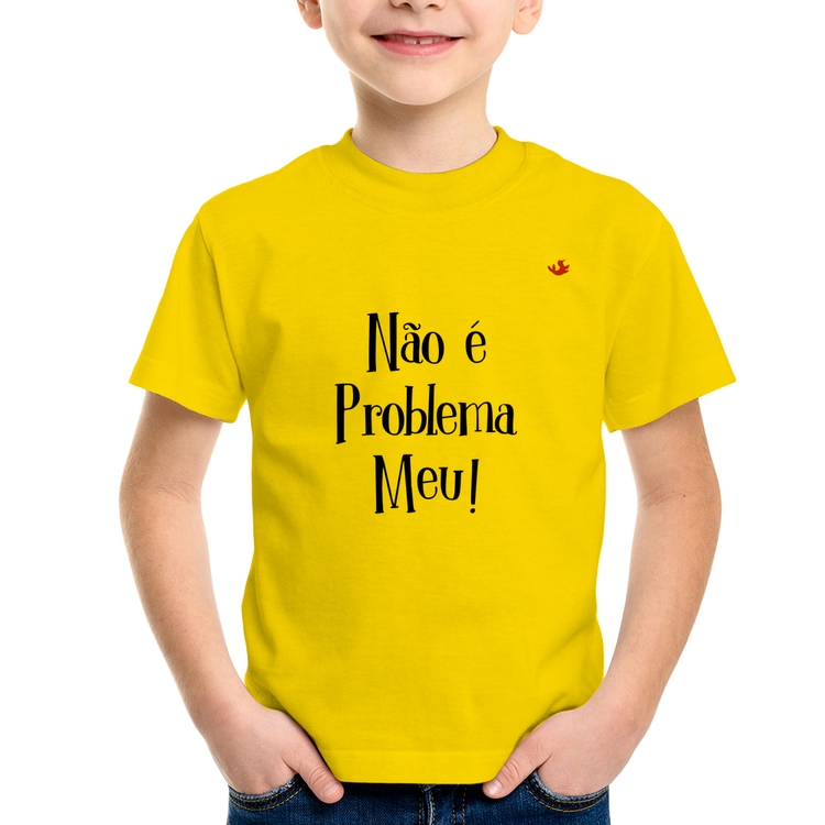 Camiseta Infantil Não é problema meu! - Amarela
