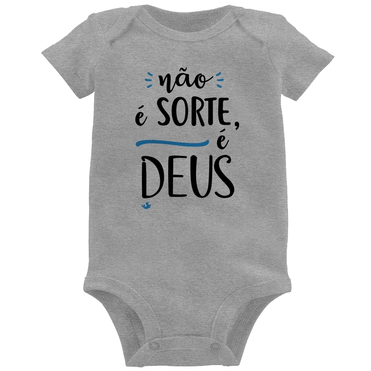 Body Bebê Não é sorte, é Deus - Cinza
