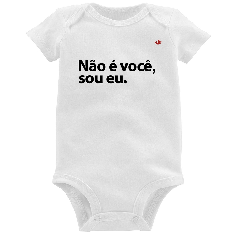 Body Bebê Não é você, sou eu