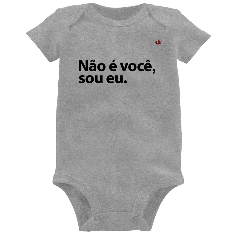Body Bebê Não é você, sou eu - Cinza