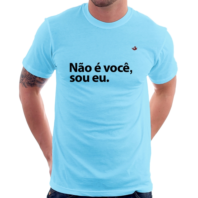 Camiseta Não é você, sou eu - Azul Bebê