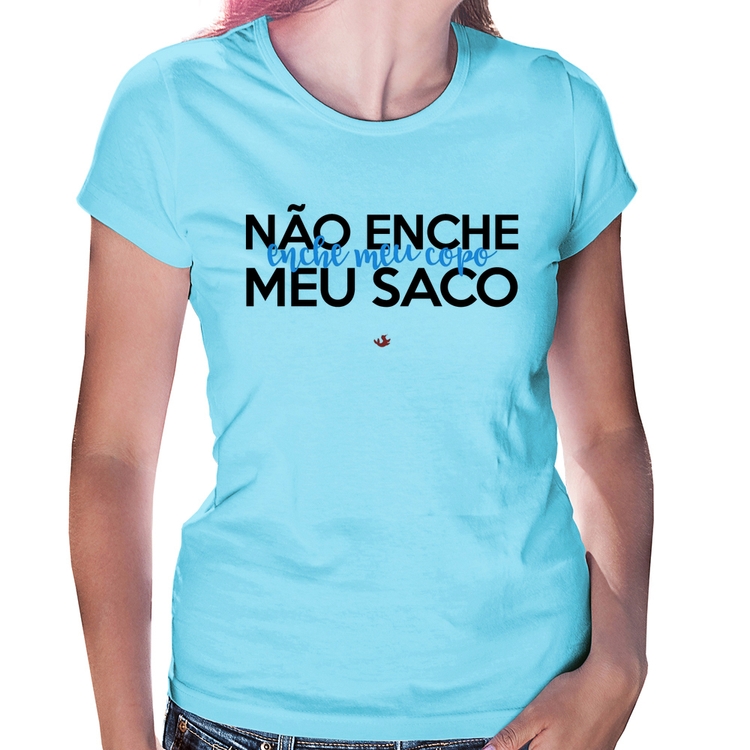 Baby Look Não enche meu saco, enche meu copo - Azul Bebê