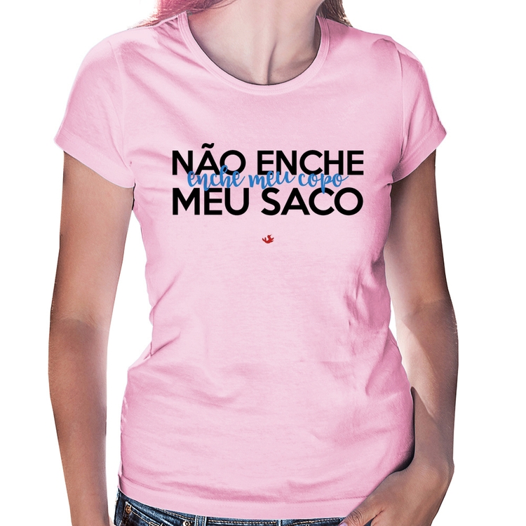Baby Look Não enche meu saco, enche meu copo - Rosa Bebê
