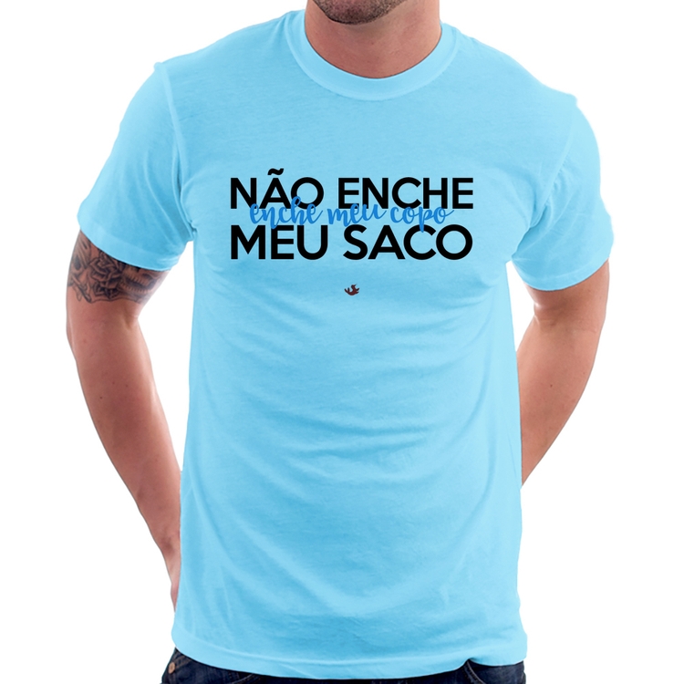 Camiseta Não enche meu saco, enche meu copo - Azul Bebê