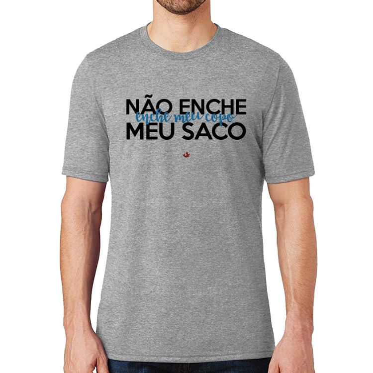 Camiseta Não enche meu saco, enche meu copo - Cinza