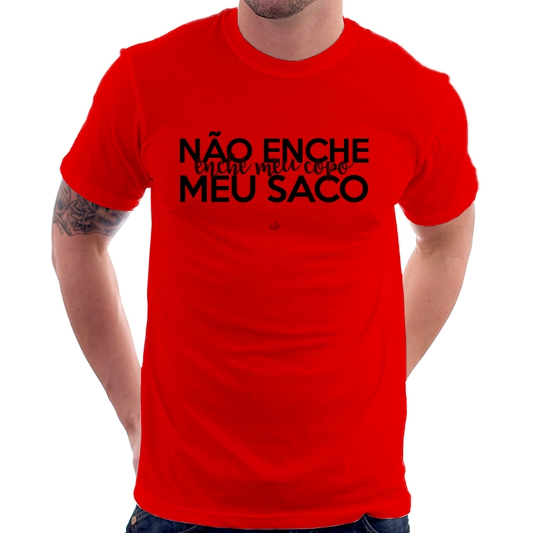 Camiseta Não enche meu saco, enche meu copo - Vermelha