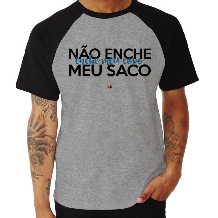 Camiseta Raglan Não enche meu saco, enche meu copo - Cinza/Preto