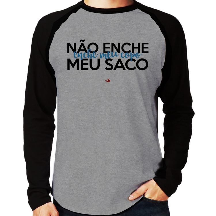 Camiseta Raglan Não enche meu saco, enche meu copo Manga Longa - Cinza/Preto
