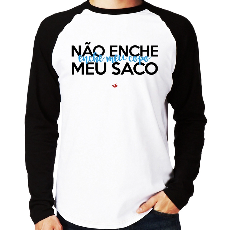 Camiseta Raglan Não enche meu saco, enche meu copo Manga Longa