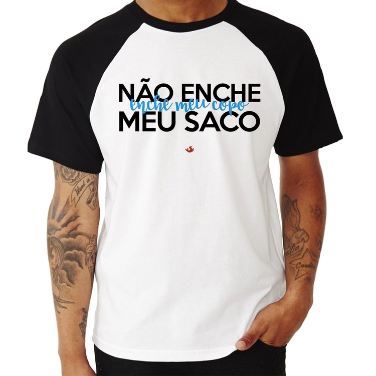 Camiseta Raglan Não enche meu saco, enche meu copo