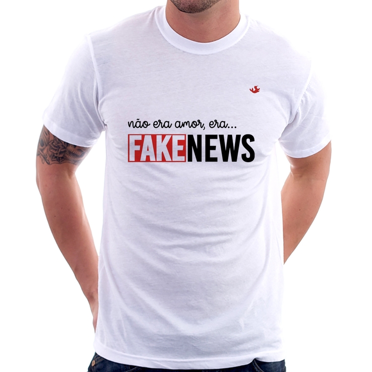 Camiseta Não era amor, era... fake news